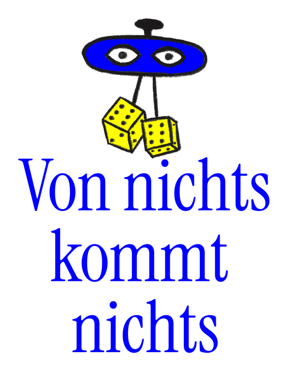 Idea 4: Von nichts kommt  nichts